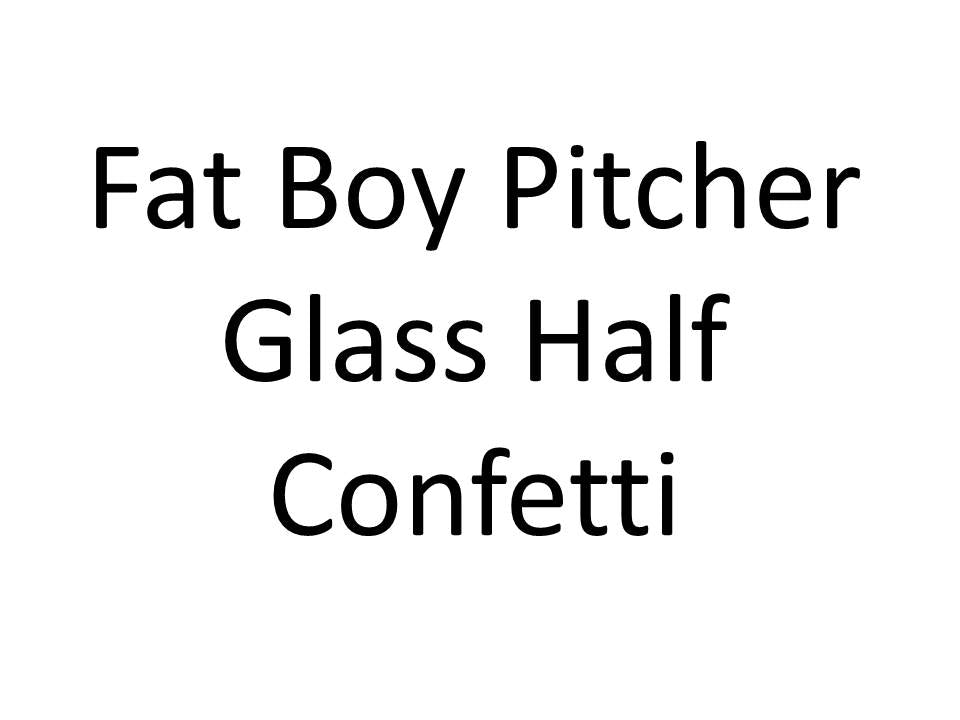 BGX-615 Fat Boy Pitcher Glass Half Confetti