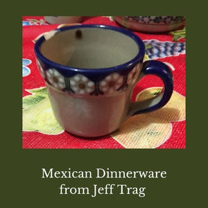 Mexican Dinnerware From Jeff Trag