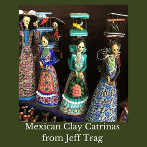 Mexican Clay Catrinas from Jeff Trag