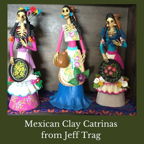 Mexican Clay Catrinas from Jeff Trag