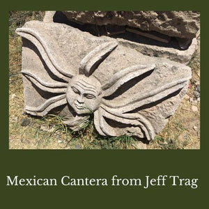 Mexican Cantera From Jeff Trag