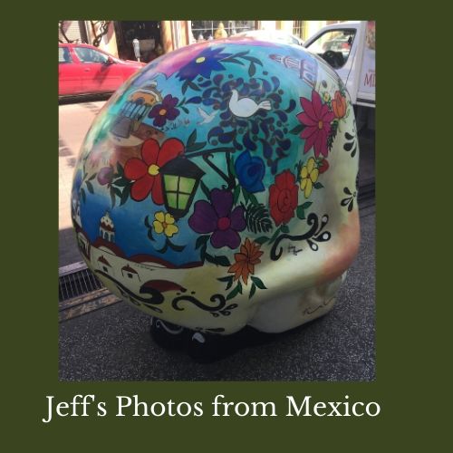 Jeff's Photos from Mexico